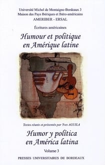 Humour et politique en Amérique latine, humor y poltica en América latina Tome 3
