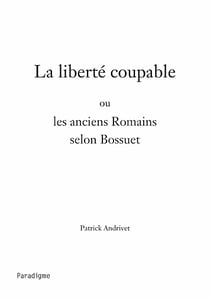 La liberté coupable ou les anciens romains selon bossuet