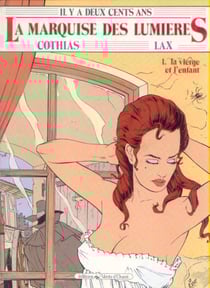 La marquise des lumières t.1 - la vierge et l'enfant