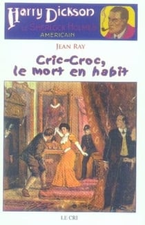Harry Dickson t.1 - cric-croc, le mort en habit