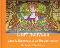 L'art nouveau dans le namurois et en brabant wallon