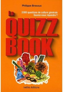 Le quizz book - 2000 questions de culture générale, saurez-vous répondre ?