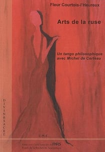 Arts de la ruse - un tango philosophique avec Michel de Certeau
