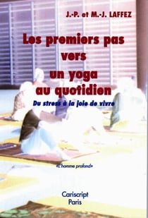 Les premiers pas vers un yoga au quotidien - du stress à la joie de vivre