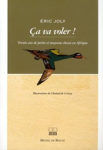 Ça va voler ! trente ans de petite et moyenne chasse en afrique