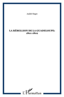 La rébellion de la Guadeloupe: 1801-1802
