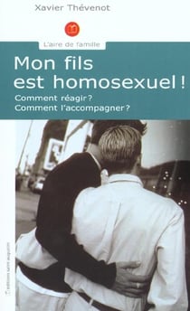 Mon fils est homosexuel ! comment réagir ? comment l'accompagner ?