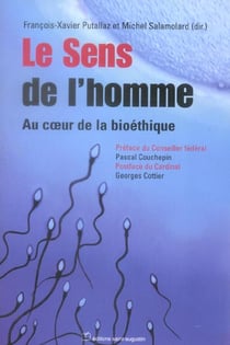 Le sens de l'homme, au coeur de la bioéthique