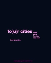Fo(u)r Cities : Milan - Paris - Londres - New-York