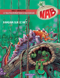 NAB - les tribulations apeupréhistoriques de Nabuchodinosaure Tome 8 : ramdam sur le rift