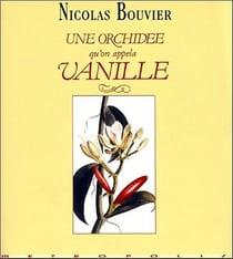 Une Orchidee Qu'On Appela Vanille