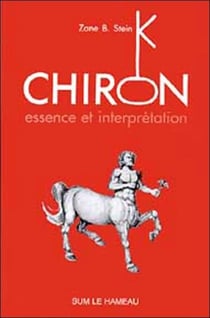 Chiron essence et interprétation (édition 2005)