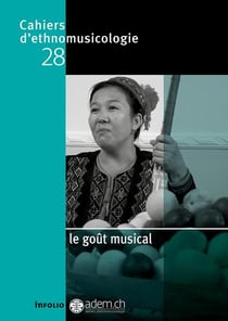 Cahiers d'ethnomusicologie Tome 28 : le goût musical
