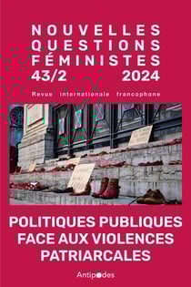 REVUE NOUVELLES QUESTIONS FEMINISTES : Nouvelles Questions Féministes, vol. 43(2)/2024 : Politiques publiques face aux violences patriarcales