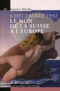 6 decembre 1992 - le non de la Suisse à l'Europe