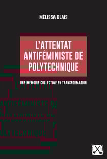 L'attentat antiféministe de Polytechnique : Une mémoire collective en transformation
