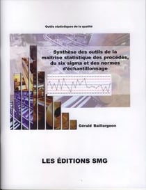 Synthèse des outils de la maîtrise statistique des procédés, du six sigma et des normes d'échantillonnage