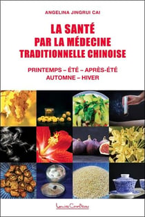 La santé par la médecine traditionnelle chinoise - printemps - été - après-été - automne - hiver