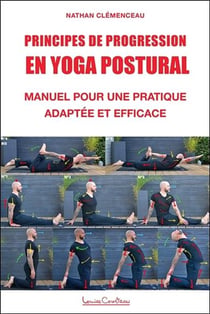 Principes de progression en yoga postural - manuel pour une pratique adaptée et efficace