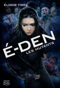 E-den Tome 3 : les mutants