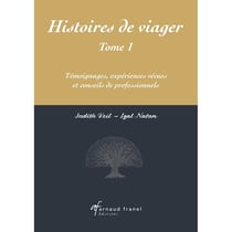 Histoires de viager Tome 1 : Témoignages, expériences vécues et conseils de professionnels