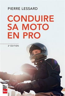 Conduire sa moto en pro (2e édition)