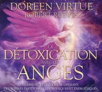 La détoxication avec les anges