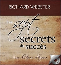 Les sept secrets du succès - une histoire d'espoir