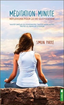 Méditation minute - réflexions pour la vie quotidienne