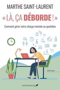 "là, ça déborde !" gérez votre charge mentale au quotidien