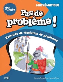 Pas de problème ! : Mathématique : 1ere année