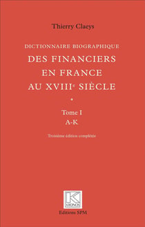 Dictionnaire biographique des financiers en France au XVIII siècle t.1 et 2