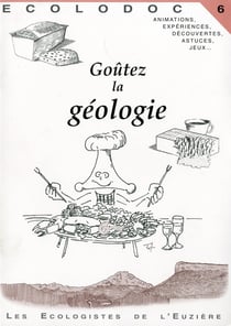 ECOLODOC Tome 6 : goûtez la géologie