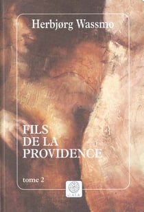 Fils de la providence, tome 2 - 1ere_ed - fermeture et basucle sur 9782847202045
