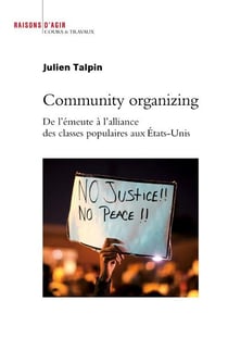 Community organizing - de l'émeute à l'alliance des classes populaires aux Etats-Unis
