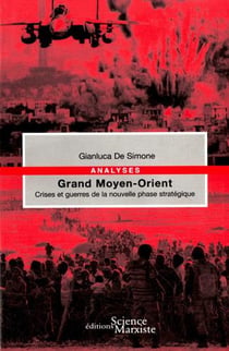 Grand Moyen-Orient - crises et guerres de la nouvelle phase stratégique