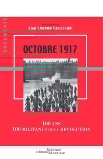 Octobre 1917 - 100 ans, 100 militants de la révolution