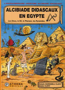 Alcibiade Didascaux en Egypte t.1 - les dieux, le Nil, le pharaon, les pyramides