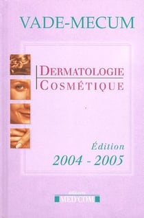 Vade-mecum dermatologie cosmétique (édition 2004-2005)