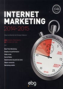 Internet marketing 2014-2015 - 200 fiches pratiques - 60 études de cas