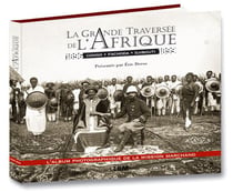 La grande traversée de l'Afrique - Congo, Fachoda, Djibouti 1896-1899