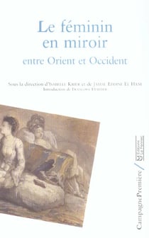 Le Feminin En Miroir Entre Orient Et Occident