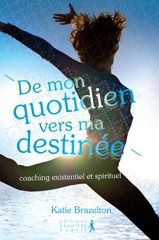 De mon quotidien vers ma destinée