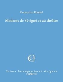 Madame de Sévigné va au théâtre