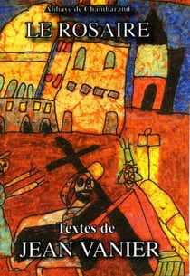 Le rosaire - textes de Jean Vanier