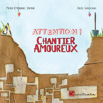 Attention ! chantier amoureux