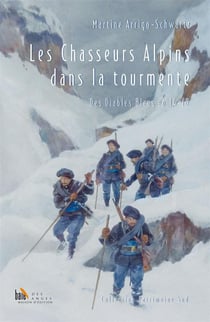 Les chasseurs alpins dans la tourmente - des diables  bleuw en 14 - 18