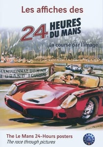 Les affiches des 24 heures du mans - la course par l'image