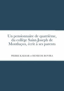 Un pensionnaire de quatrième, du collège Saint-Joseph de Montluçon, écrit à ses parents