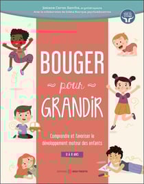 Bouger pour grandir : Comprendre et favoriser le développement moteur des enfants - 0 à 8 ans